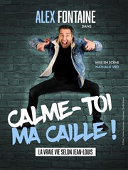 Alex Fontaine dans Calme-toi ma Caille ! Le Paris de l'Humour Affiche