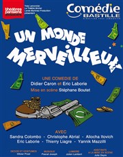 Un monde merveilleux Comdie Bastille Affiche