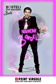 Bosteli des spectacles Bostelove dans Nouveau bordel Le Point Virgule Affiche