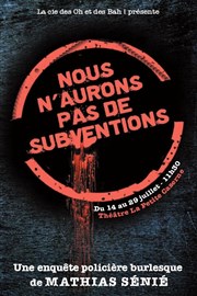 Nous n'aurons pas de subventions La Petite Caserne Affiche