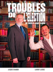 Troubles de l'élection Thtre Comdie Odon Affiche