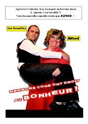 Même les cons ont droit au bonheur ! Thtre du Cours Affiche