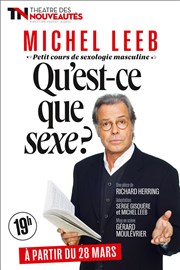 Michel Leeb dans qu'est-ce que sexe? Thtre des Nouveauts Affiche