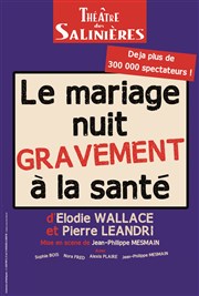 Le mariage nuit gravement à la santé Thtre des Salinires Affiche