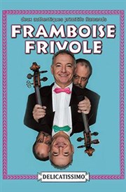 La Framboise Frivole dans Delicatissimo Thtre de Puteaux Affiche