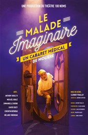 Le Malade Imaginaire Thtre 100 Noms - Hangar  Bananes Affiche