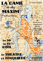 La Dame de chez Maxim Thtre La Jonquire Affiche