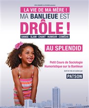 La vie de ma mère ! Ma banlieue est drôle ! | Mis en scène par Patson Le Splendid Affiche