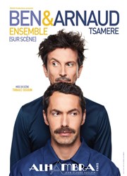 Ben et Arnaud Tsamere dans Ensemble (sur scène) Alhambra - Grande Salle Affiche