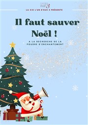 Il faut sauver Noël ! Le Petit Thtre de Nivelle - Salle Pierre Arditi Affiche