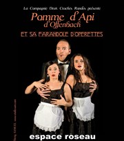 Pomme d'Api d'Offenbach et sa farandole d'opérettes Espace Roseau Affiche