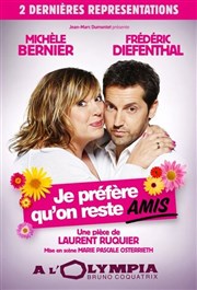 Je préfère qu'on reste amis | avec Michèle Bernier et Frédéric Diefenthal | de Laurent Ruquier L'Olympia Affiche