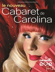 Le Nouveau Cabaret de Carolina La Nouvelle Eve Affiche