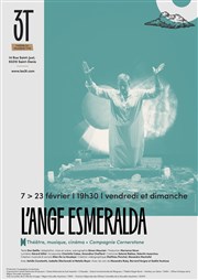 L'Ange Esmeralda Les 3T - Thtre du Troisime Type Affiche