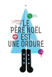 Le père noël est une ordure Thtre Monsabr Affiche