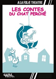 Les contes du chat perché  La Folie Thtre - Grande Salle Affiche