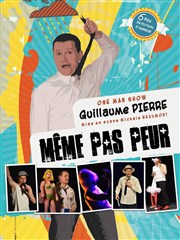 Guillaume Pierre dans Même pas peur Le Chatbaret Affiche