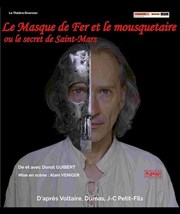 Le Masque de fer et le mousquetaire, ou le secret de Saint-Mars Thtre L'Autre Carnot Affiche