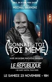 Michel Bernini dans Connais-toi toi-même Le Rpublique - Petite Salle Affiche