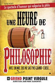 Christophe Delort dans Une heure de philosophie Le Grand Point Virgule - Salle Apostrophe Affiche