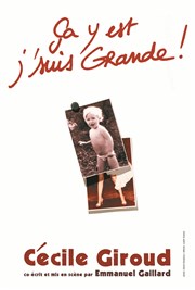 Cécile Giroud dans Ça y est j'suis grande ! Thtre  l'Ouest Affiche