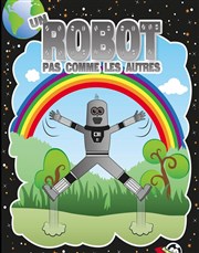 Un robot pas comme les autres Thtre Alternatif de Chelles Affiche