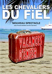 Les Chevaliers du Fiel dans Vacances d'enfer Casino de Paris Affiche