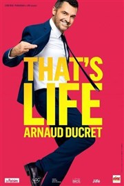 Arnaud Ducret dans That's Life Pyramide Espace Franois 1er Affiche