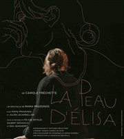 La peau d'Elisa La Manufacture des Abbesses Affiche