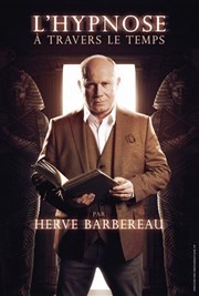 Hervé Barbereau dans L'hypnose à travers le temps Centre culturel Affiche