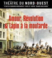 Amour, révolution et lapin à la moutarde Thtre du Nord Ouest Affiche