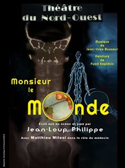 Monsieur le Monde Thtre du Nord Ouest Affiche