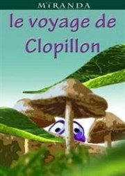 Le voyage de Clopillon Thtre de la Cit Affiche