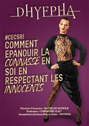 Dhyepha #cecsri dans Comment épanouir la connasse en soi en respectant les innocents Le Kibl Affiche