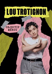 Lou Trotignon dans Objectif Mérou La Petite Loge Thtre Affiche