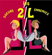 Les 2 L, Soeurs ennemies Kawa Thtre Affiche