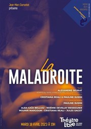 Paroles Citoyennes : La Maladroite Le Thtre Libre Affiche