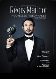 Régis Mailhot dans Nouvelles Pigeonnades Le Raimu Affiche