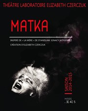 Matka Thtre Elizabeth Czerczuk Affiche