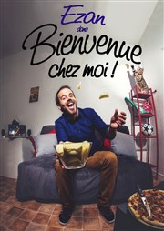 Ezan dans Bienvenue chez moi ! Thtre Alternatif de Chelles Affiche