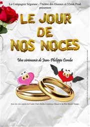 Le jour de nos noces Thtre des Oiseaux Affiche