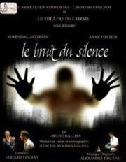 Le Bruit du silence Thtre de L'Orme Affiche