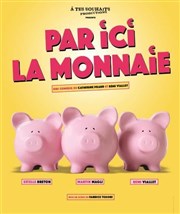 Par ici la monnaie Thtre des Chartrons Affiche