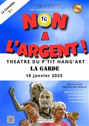 Non à l'argent ! Le P'tit Hang 'Art Affiche