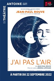 Jean-Paul Rouve dans J'ai pas l'air Thtre Antoine Affiche