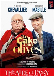 Le Cake aux Olives | avec Bernard Mabille et Philippe Chevallier Thtre de Passy Affiche