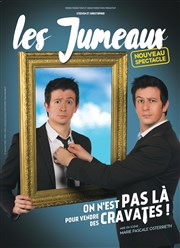 Les Jumeaux dans On n'est pas là pour vendre des cravates ! Thtre le Palace Salle 5 Affiche