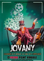 Jovany dans L'univers est grand, le sien est compliqué Le Grand Point Virgule - Salle Apostrophe Affiche