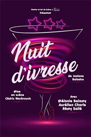 Nuit d'ivresse Comdie de Tours Affiche