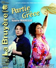 Partie en Grèce | avec Valérie Mairesse Thtre la Bruyre Affiche